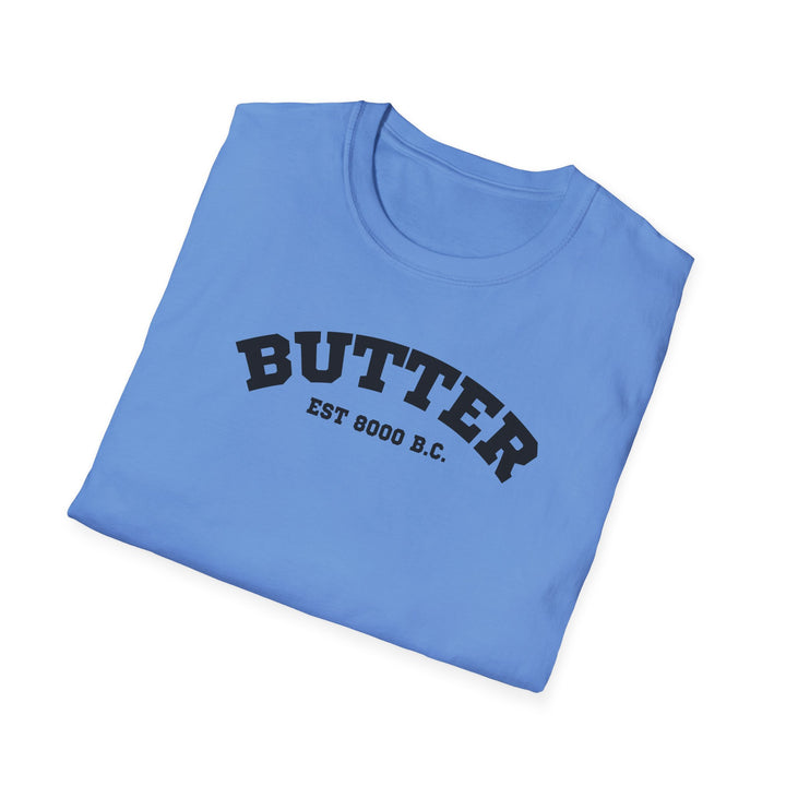 Butter Est. 8000 B.C. Unisex T-Shirt