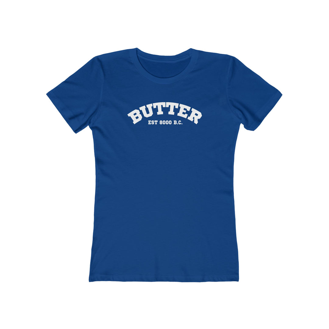 Butter Est. 8000 B.C. Women’s Fit T-Shirt