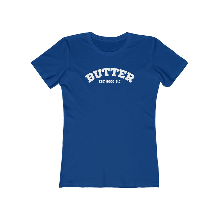 Butter Est. 8000 B.C. Women’s Fit T-Shirt