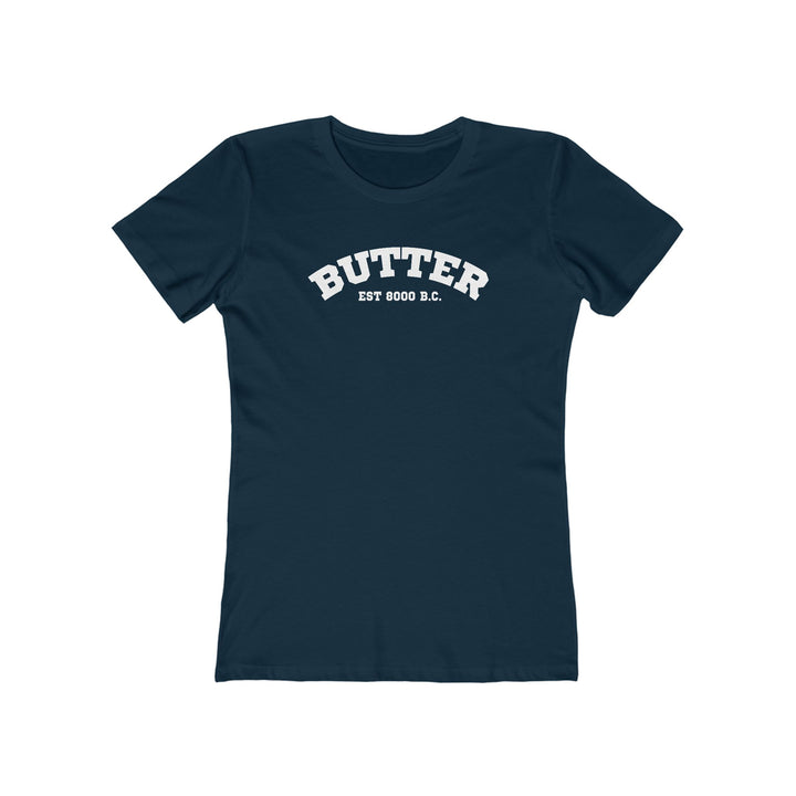 Butter Est. 8000 B.C. Women’s Fit T-Shirt