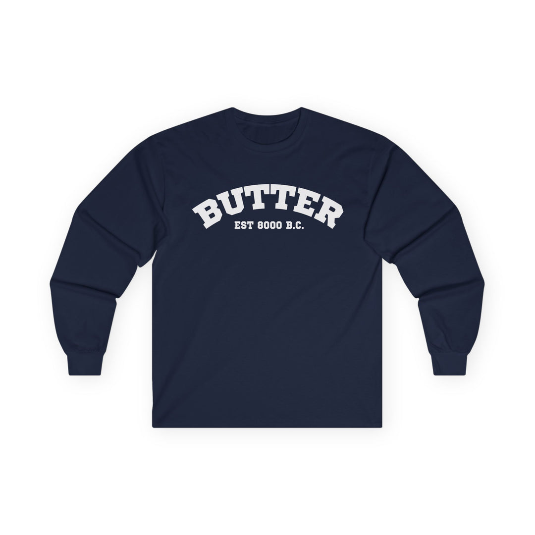 Butter Est. 8000 B.C. Long Sleeve T-Shirt