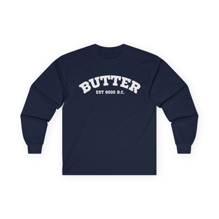 Butter Est. 8000 B.C. Long Sleeve T-Shirt