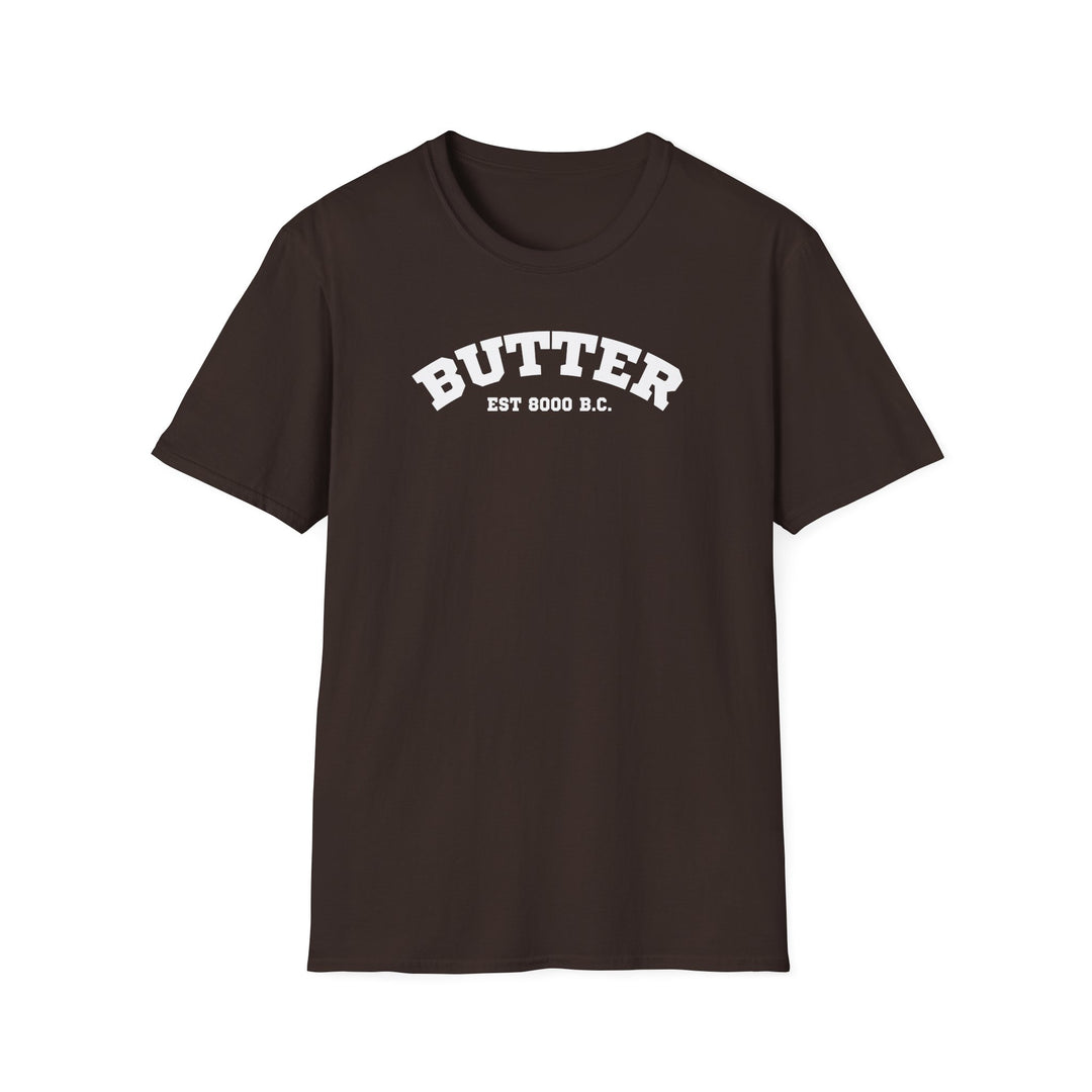 Butter Est. 8000 B.C. Unisex T-Shirt
