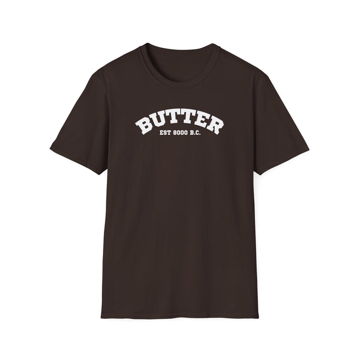 Butter Est. 8000 B.C. Unisex T-Shirt