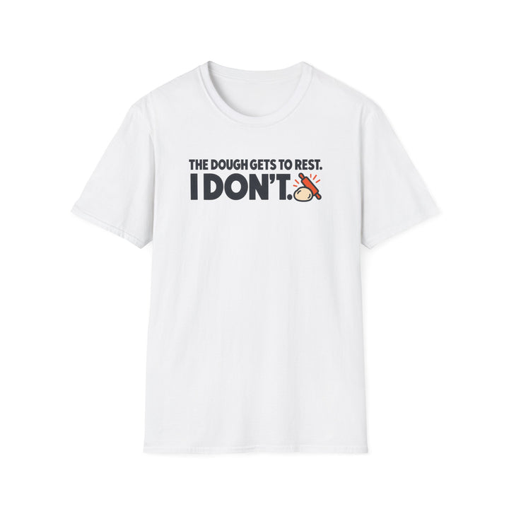 Only the Dough Rests Softstyle T-Shirt