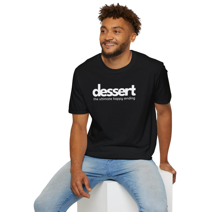 Dessert: The Ultimate Happy Ending Unisex T-Shirt