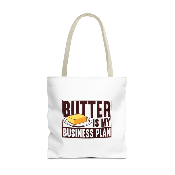 Butter Is My Business Plan Tote Bag