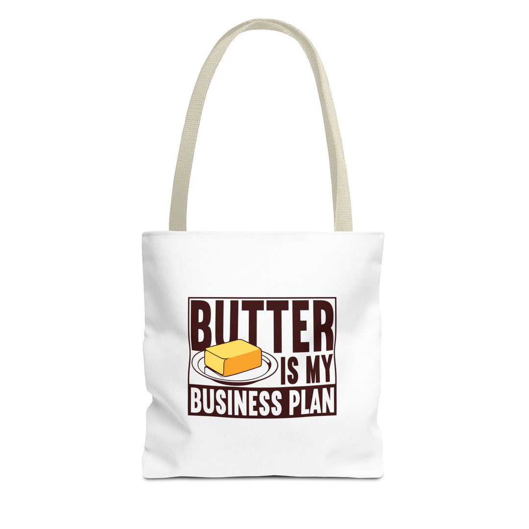 Butter Is My Business Plan Tote Bag