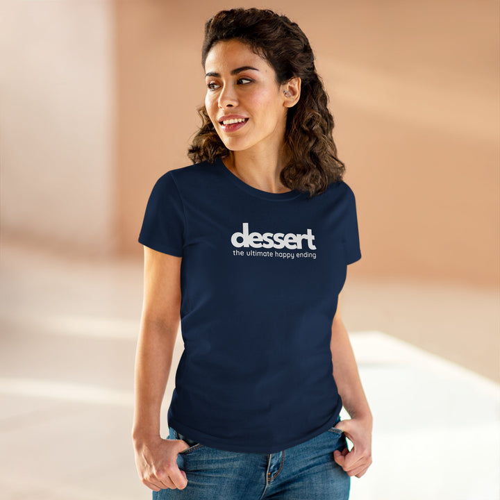 Dessert: The Ultimate Happy Ending Women's Cotton T-Shirt