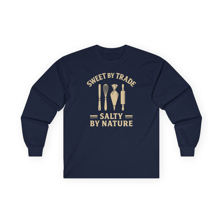 Sweet by Trade Salty by Nature Long Sleeve T-Shirt