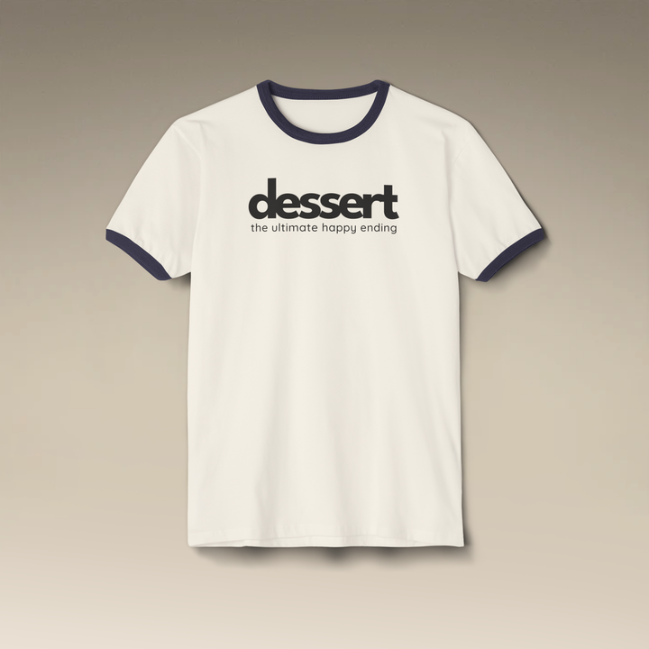Dessert: The Ultimate Happy Ending Ringer T-Shirt