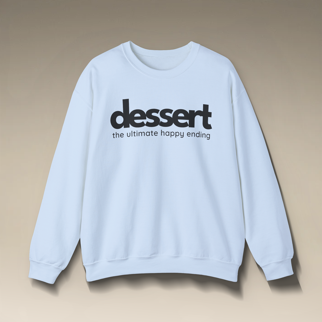 Dessert: The Ultimate Happy Ending Crewneck Sweatshirt