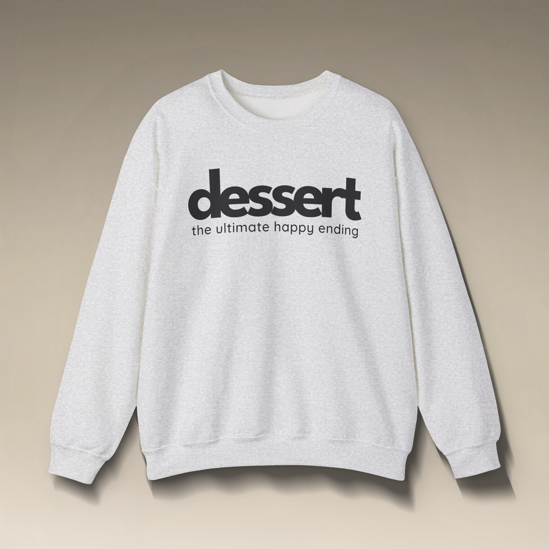 Dessert: The Ultimate Happy Ending Crewneck Sweatshirt