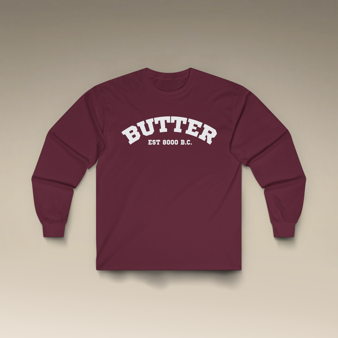 Butter Est. 8000 B.C. Long Sleeve T-Shirt