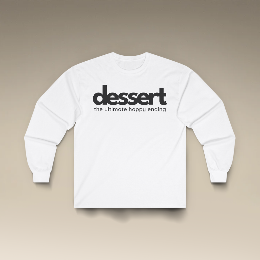 Dessert: The Ultimate Happy Ending Long Sleeve T-Shirt