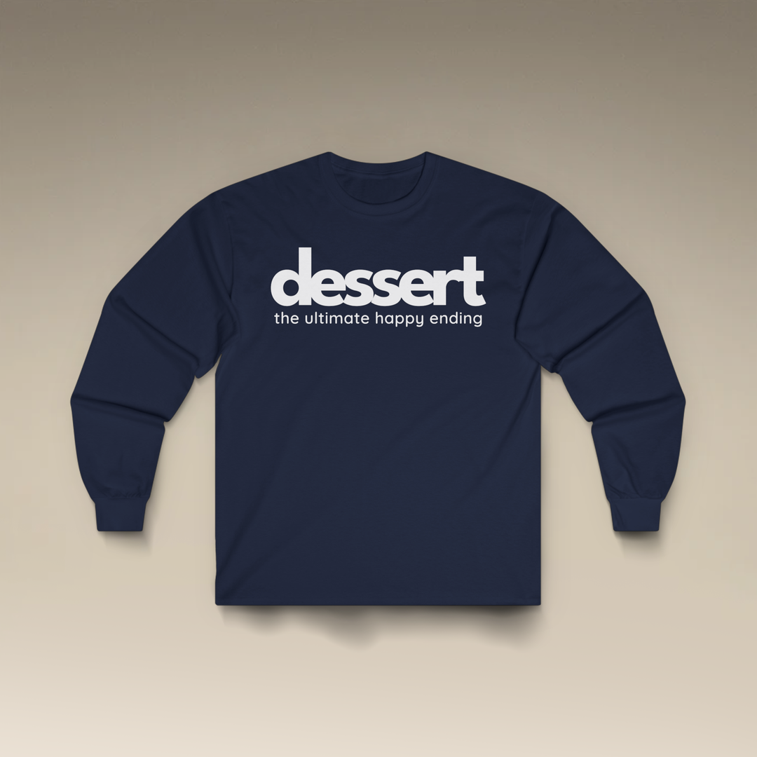 Dessert: The Ultimate Happy Ending Long Sleeve T-Shirt