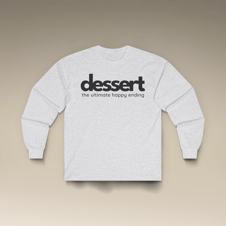 Dessert: The Ultimate Happy Ending Long Sleeve T-Shirt