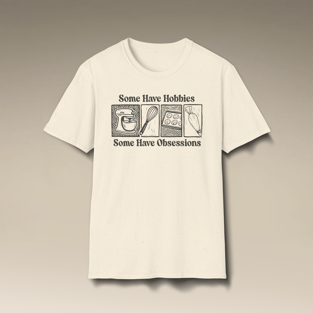 Some Have Hobbies, Some Have Obsessions Softstyle T-Shirt