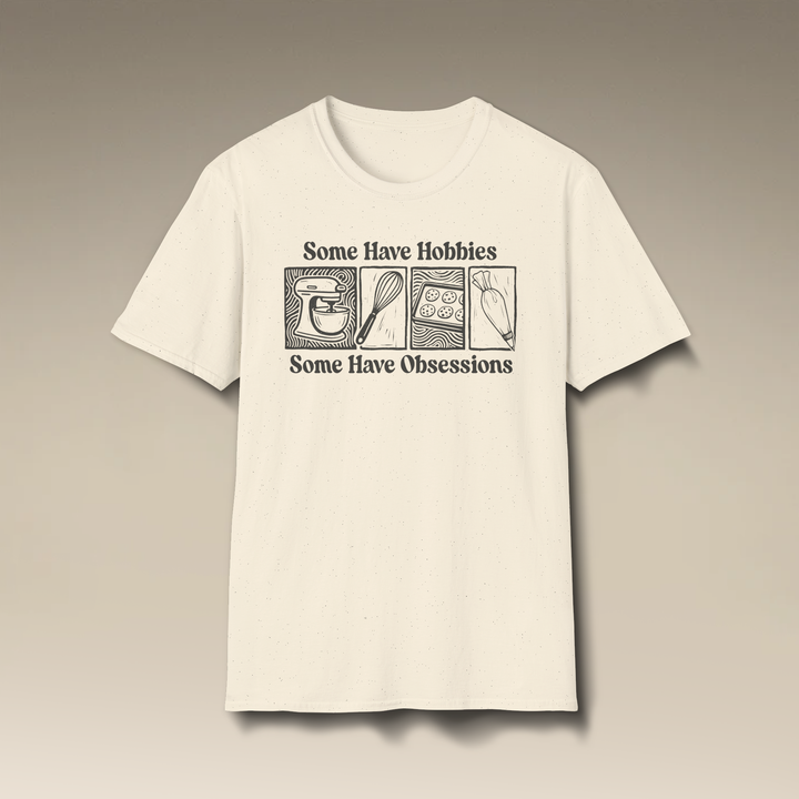 Some Have Hobbies, Some Have Obsessions Softstyle T-Shirt