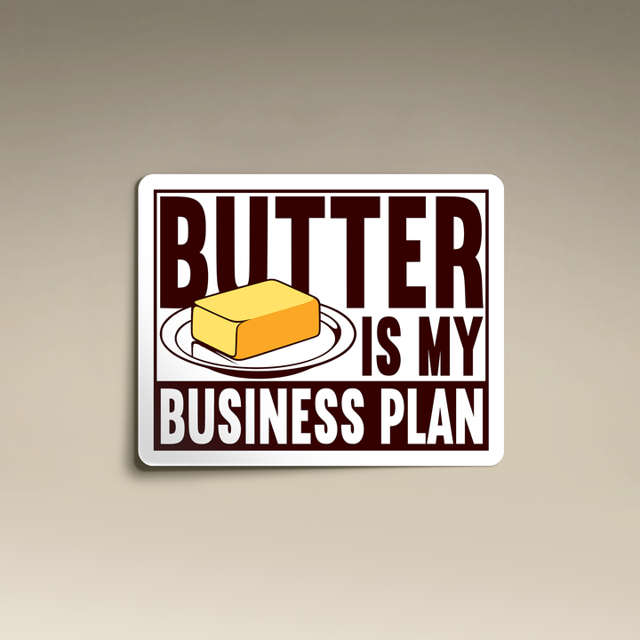 Butter is My Business Plan Vinyl Sticker