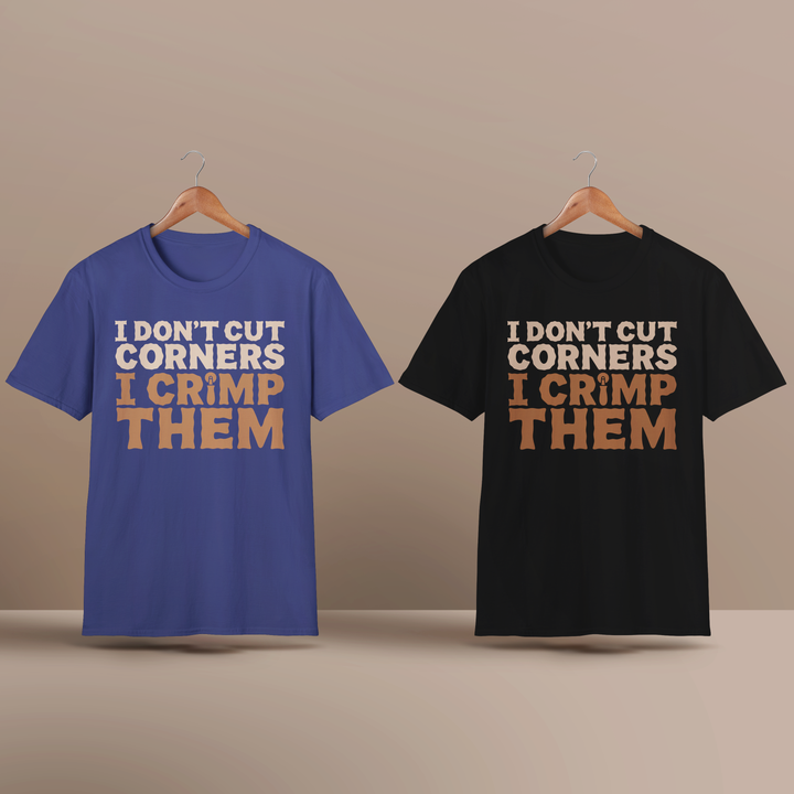 I Don’t Cut Corners, I Crimp Them Softstyle T-Shirt