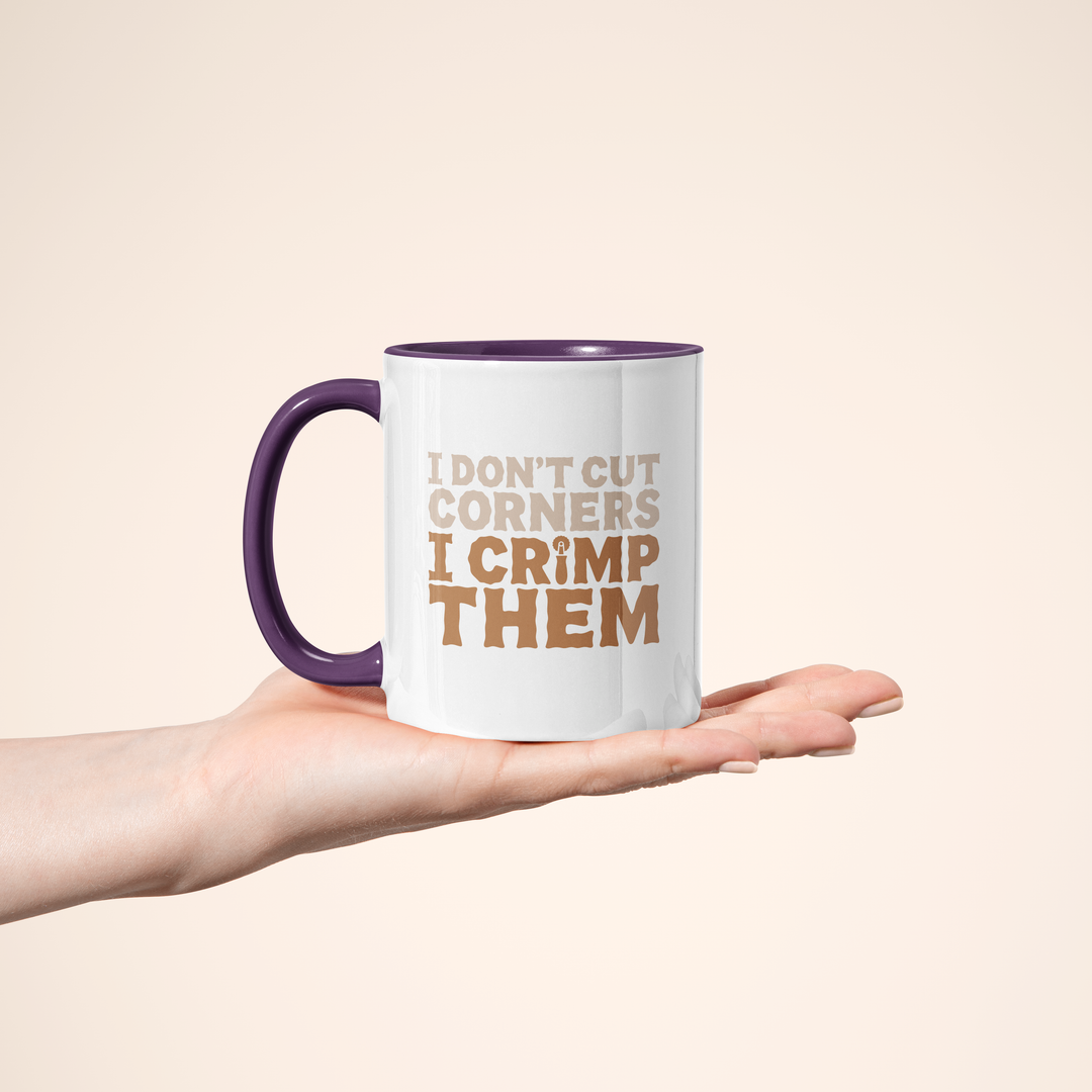 I Don't Cut Corners, I Crimp Them Color Accent Mug