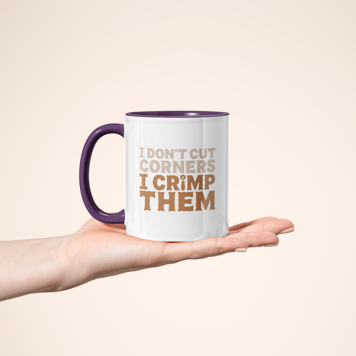 I Don't Cut Corners, I Crimp Them Color Accent Mug