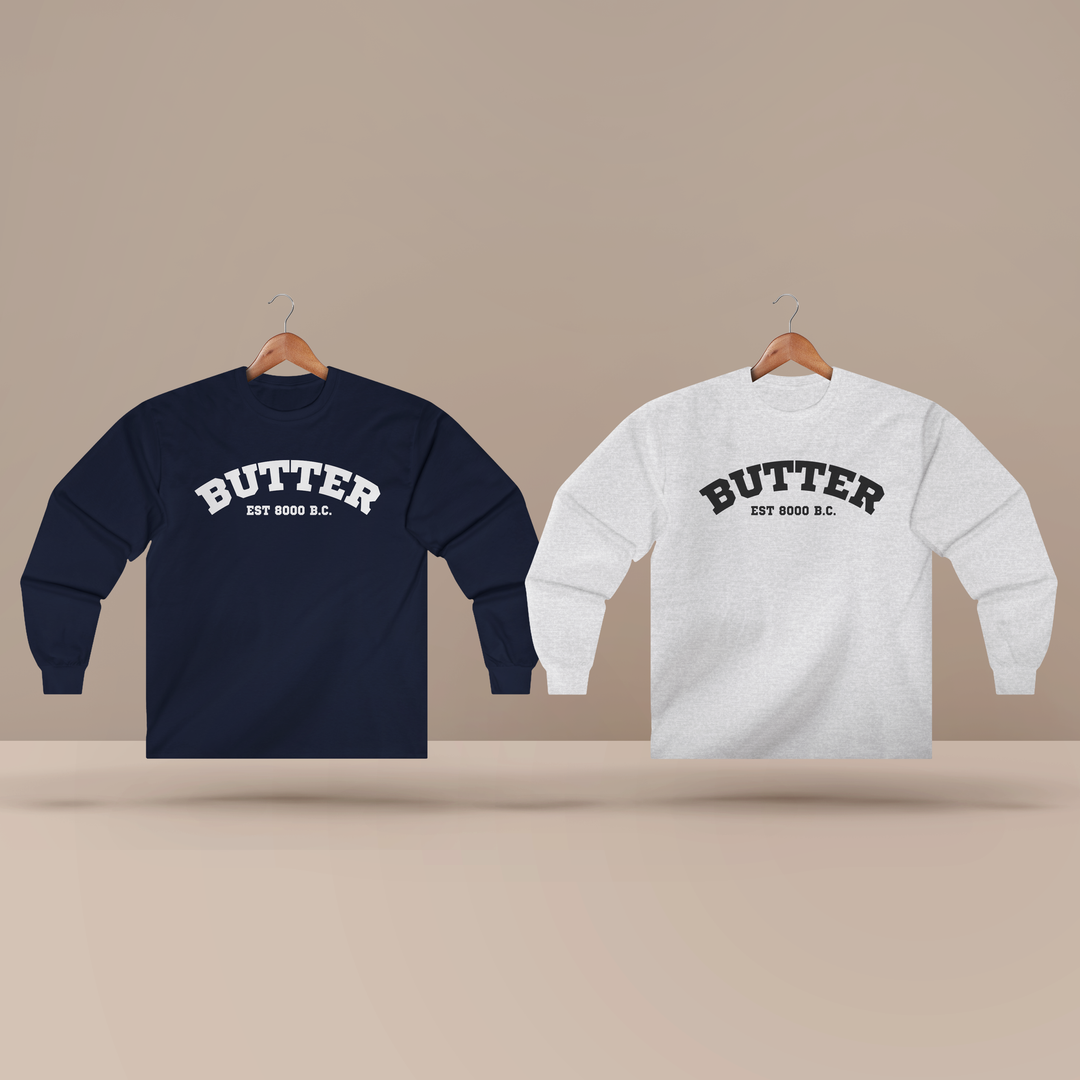Butter Est. 8000 B.C. Long Sleeve T-Shirt