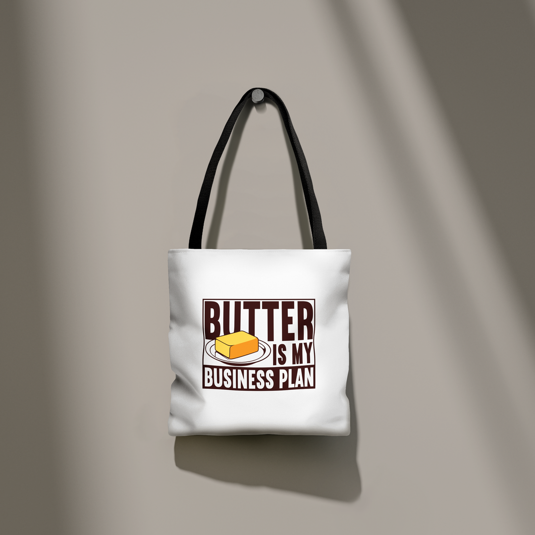 Butter Is My Business Plan Tote Bag