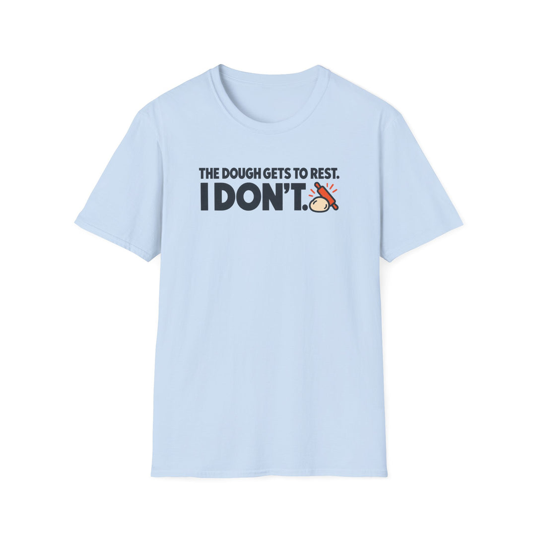 Only the Dough Rests Softstyle T-Shirt