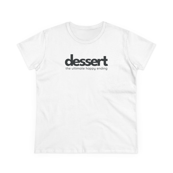 Dessert: The Ultimate Happy Ending Women's Cotton T-Shirt