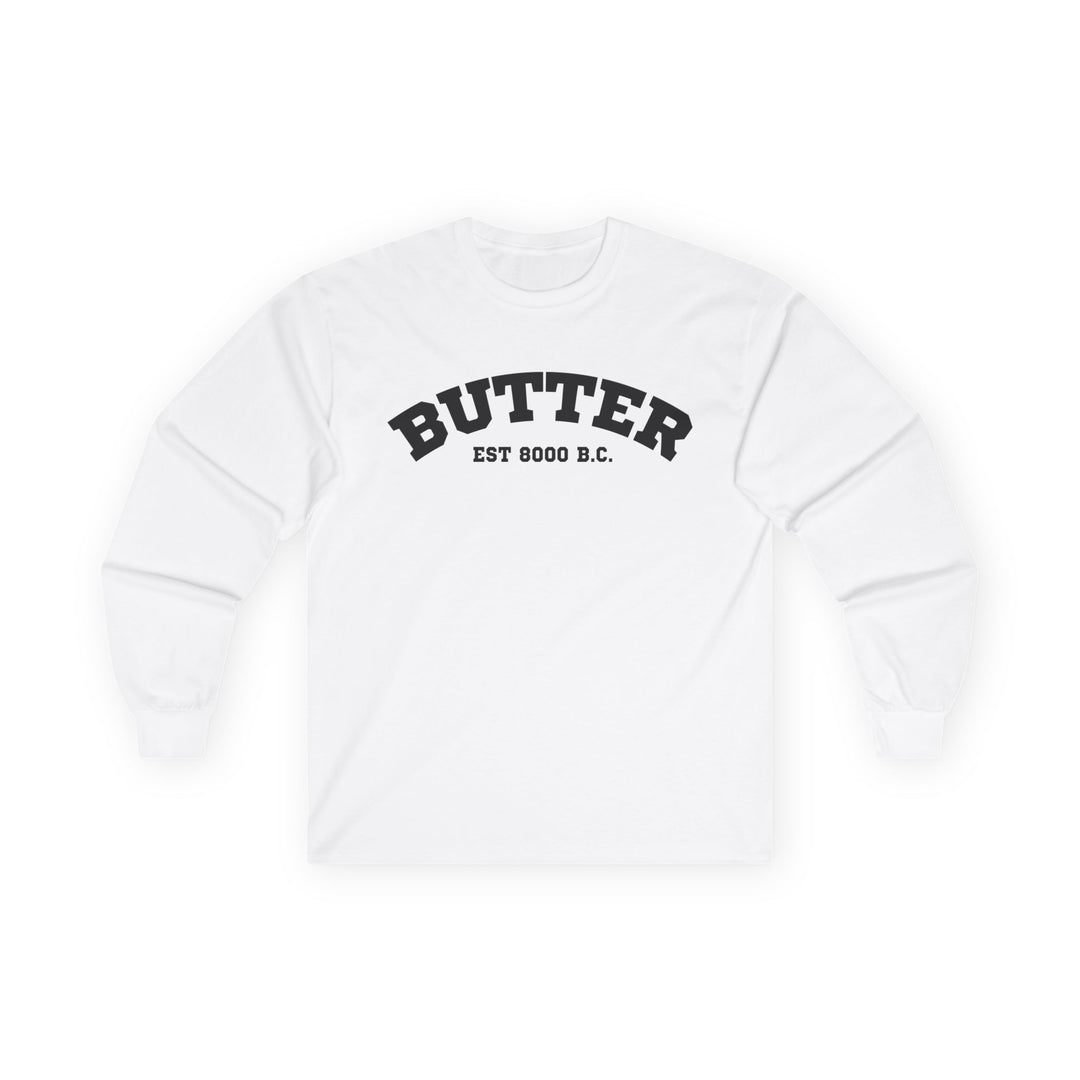 Butter Est. 8000 B.C. Long Sleeve T-Shirt