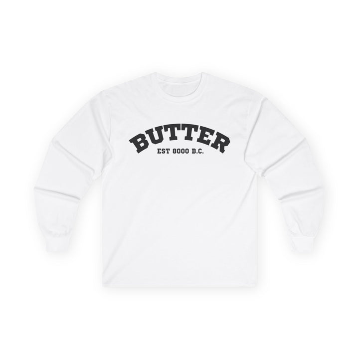 Butter Est. 8000 B.C. Long Sleeve T-Shirt