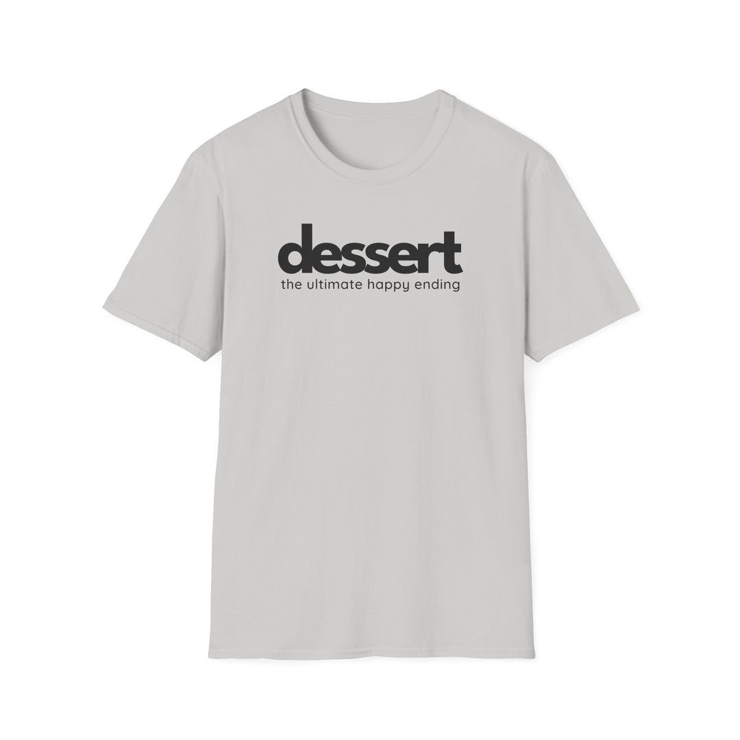 Dessert: The Ultimate Happy Ending Unisex T-Shirt
