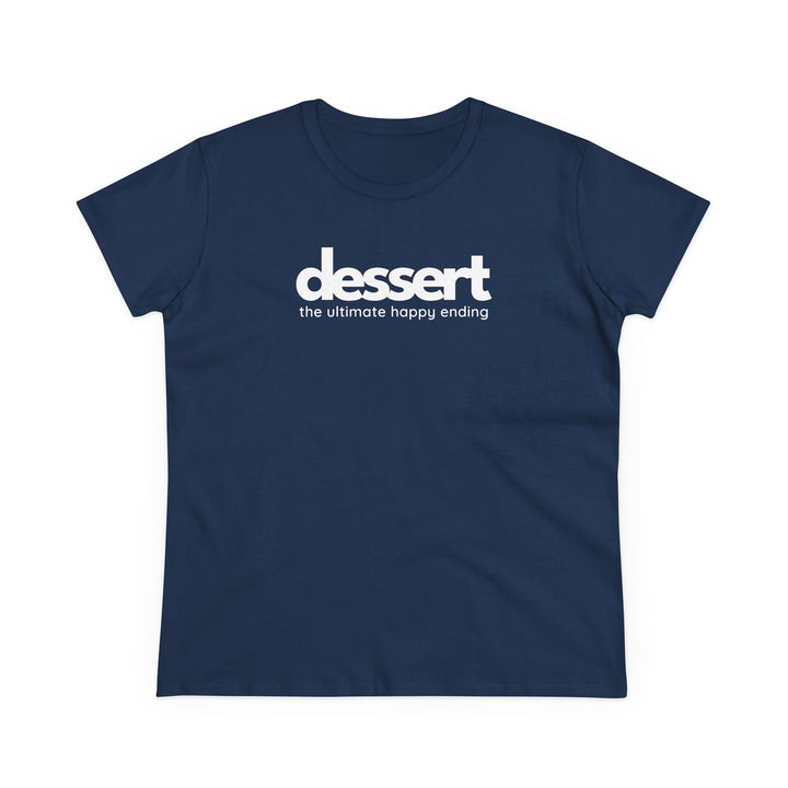 Dessert: The Ultimate Happy Ending Women's Cotton T-Shirt