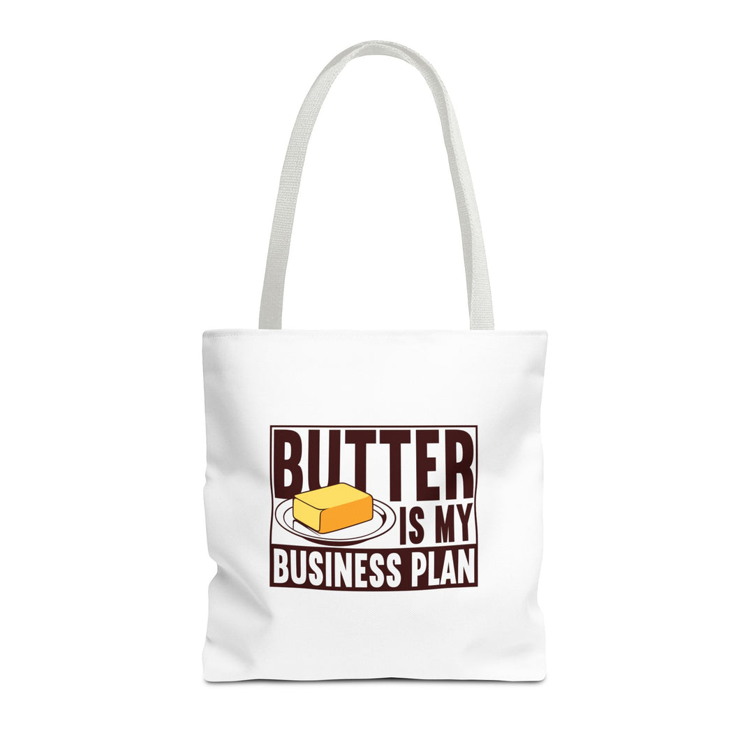 Butter Is My Business Plan Tote Bag