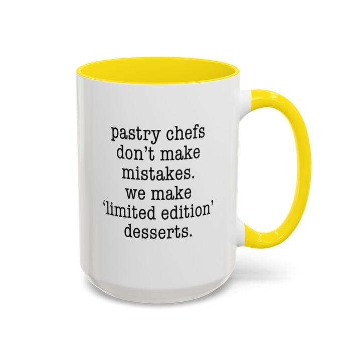 Pastry Chefs Don't Make Mistakes Color Accent Mug