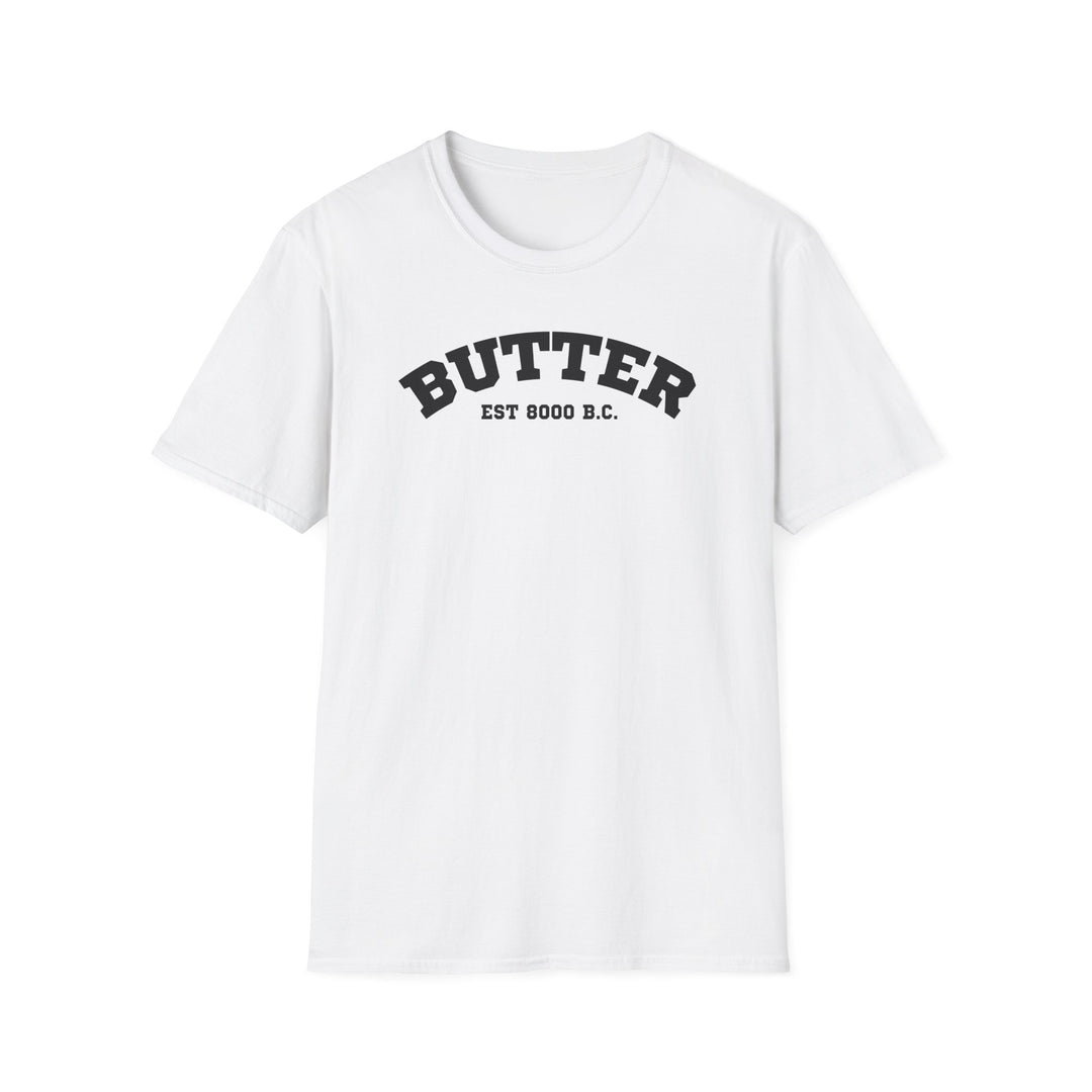 Butter Est. 8000 B.C. Unisex T-Shirt