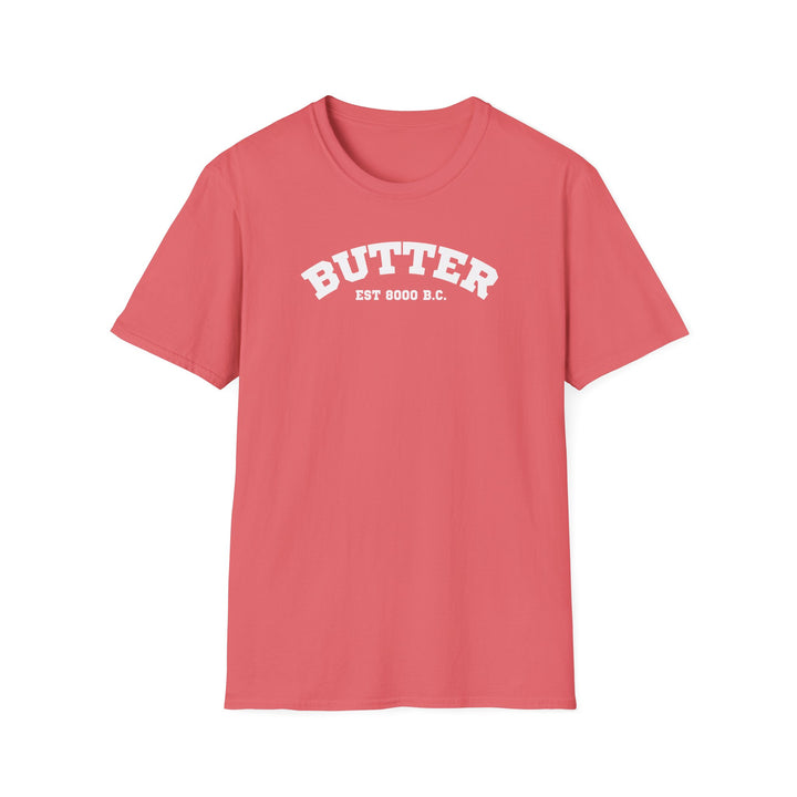 Butter Est. 8000 B.C. Unisex T-Shirt