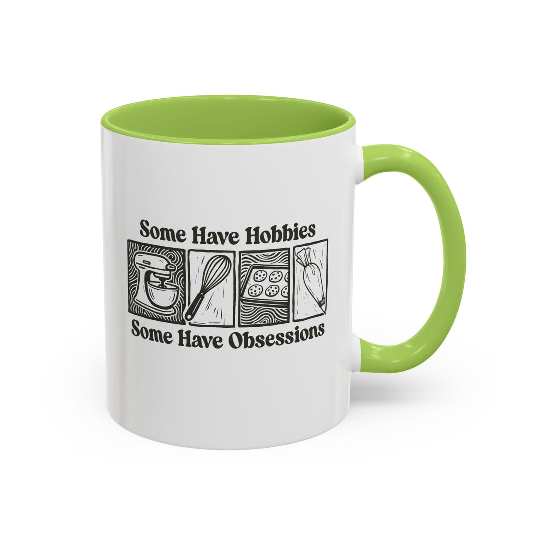 Some Have Hobbies, Some Have Obsessions Color Accent Mug