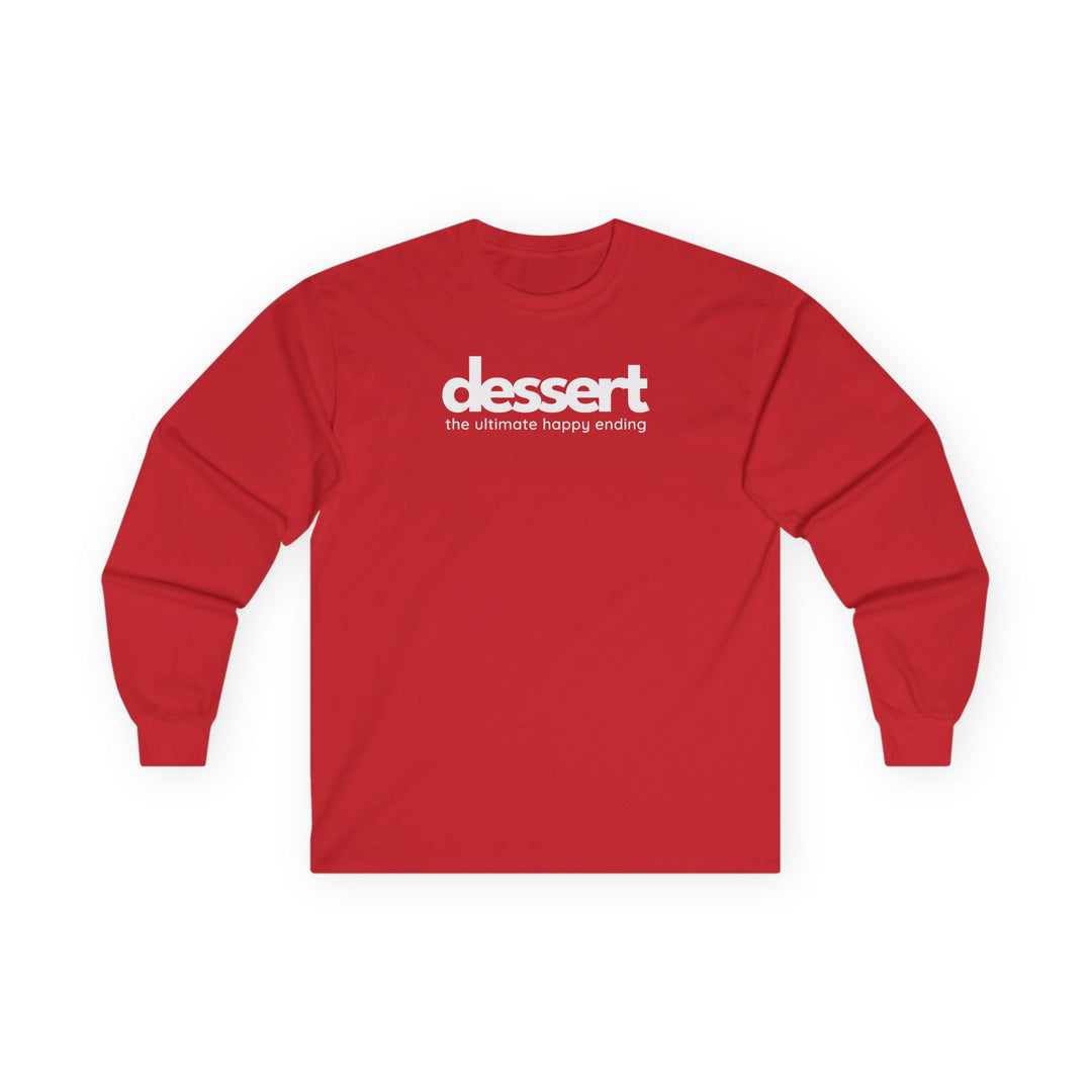 Dessert: The Ultimate Happy Ending Long Sleeve T-Shirt