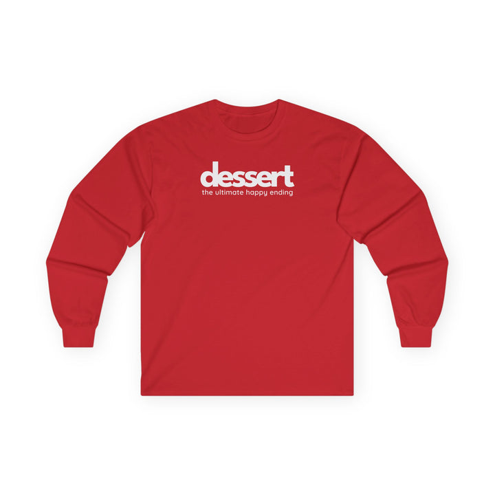 Dessert: The Ultimate Happy Ending Long Sleeve T-Shirt