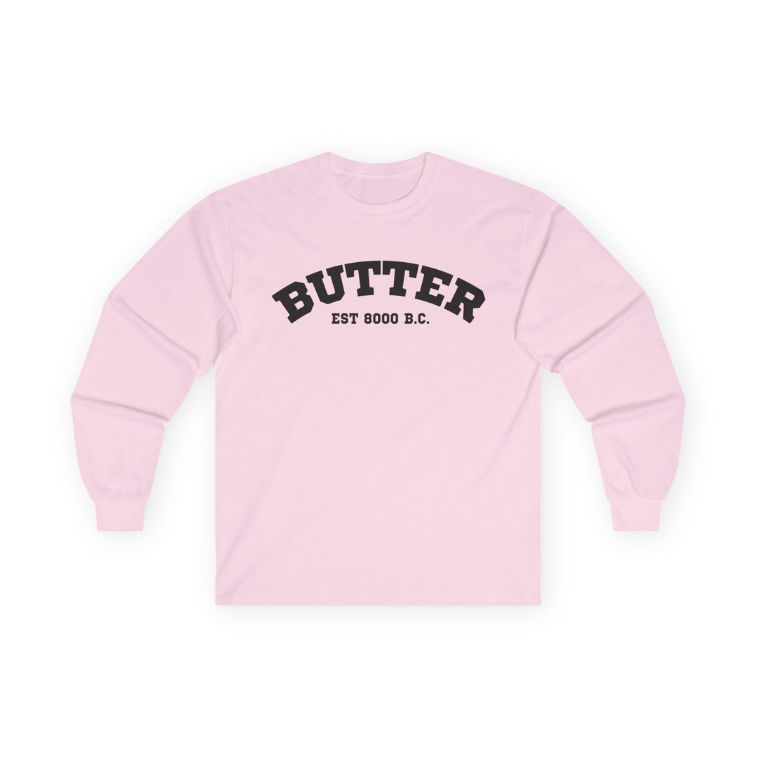 Butter Est. 8000 B.C. Long Sleeve T-Shirt