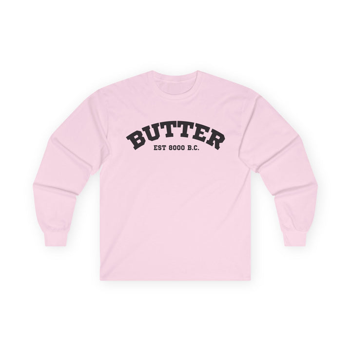 Butter Est. 8000 B.C. Long Sleeve T-Shirt