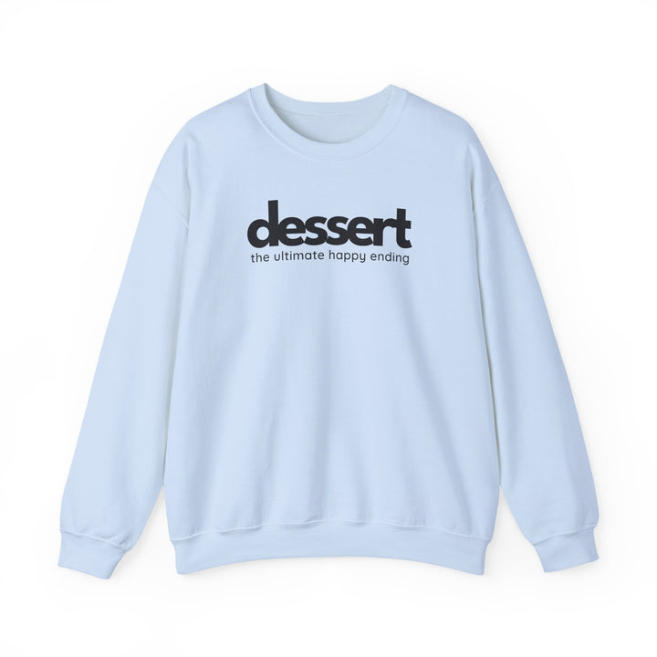 Dessert: The Ultimate Happy Ending Crewneck Sweatshirt