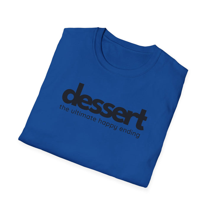 Dessert: The Ultimate Happy Ending Unisex T-Shirt