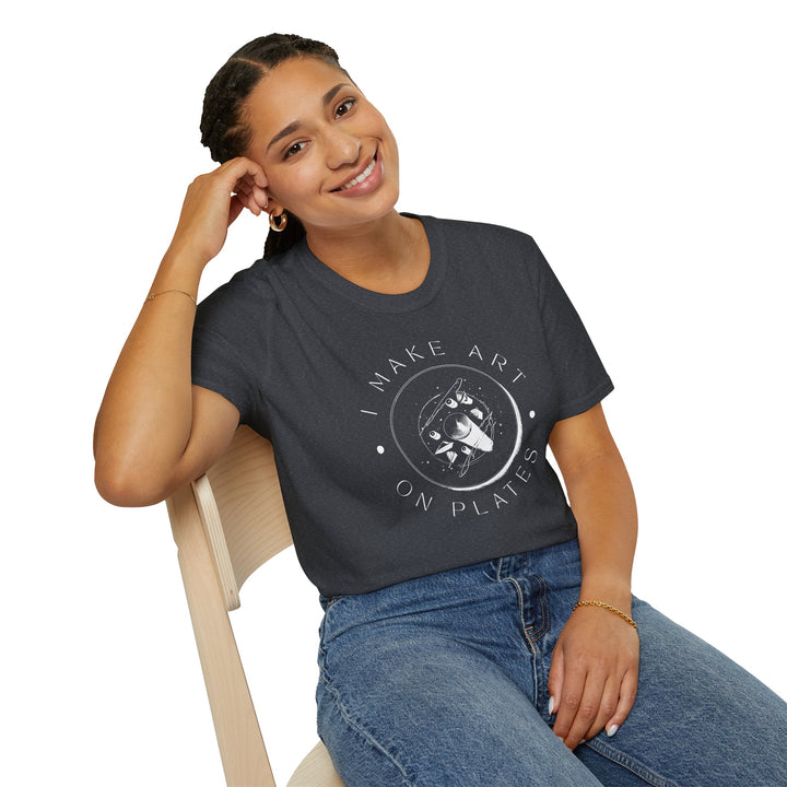 I Make Art on Plates Unisex T-Shirt