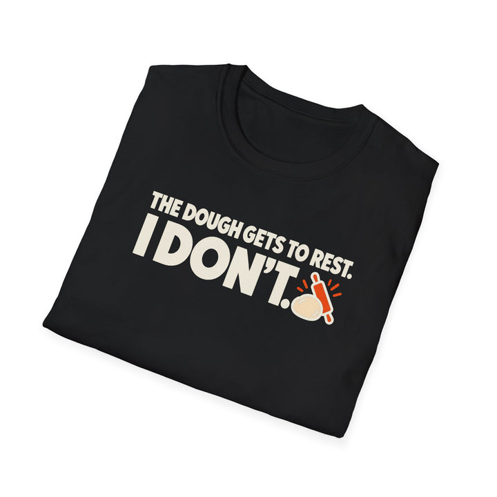 Only the Dough Rests Softstyle T-Shirt