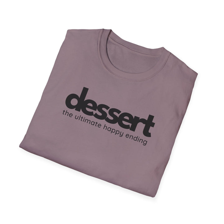 Dessert: The Ultimate Happy Ending Unisex T-Shirt