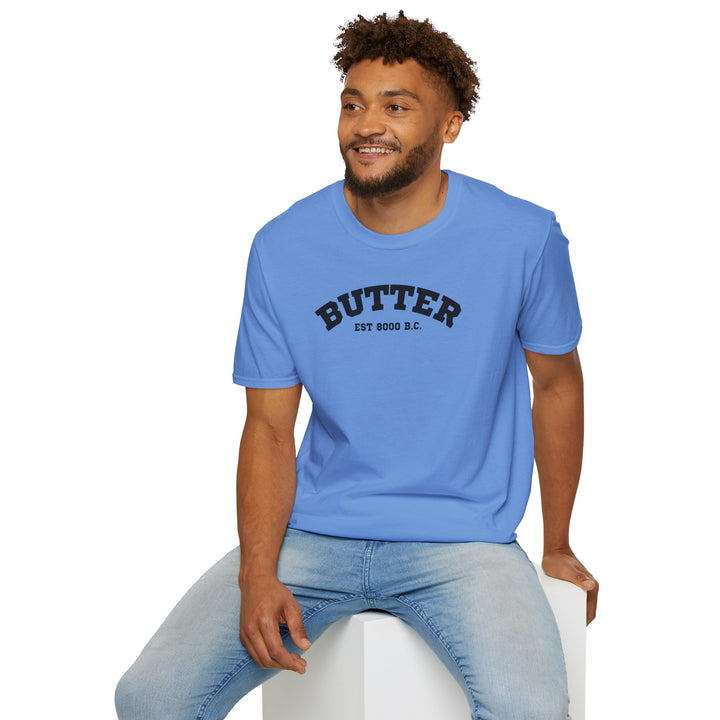 Butter Est. 8000 B.C. Unisex T-Shirt
